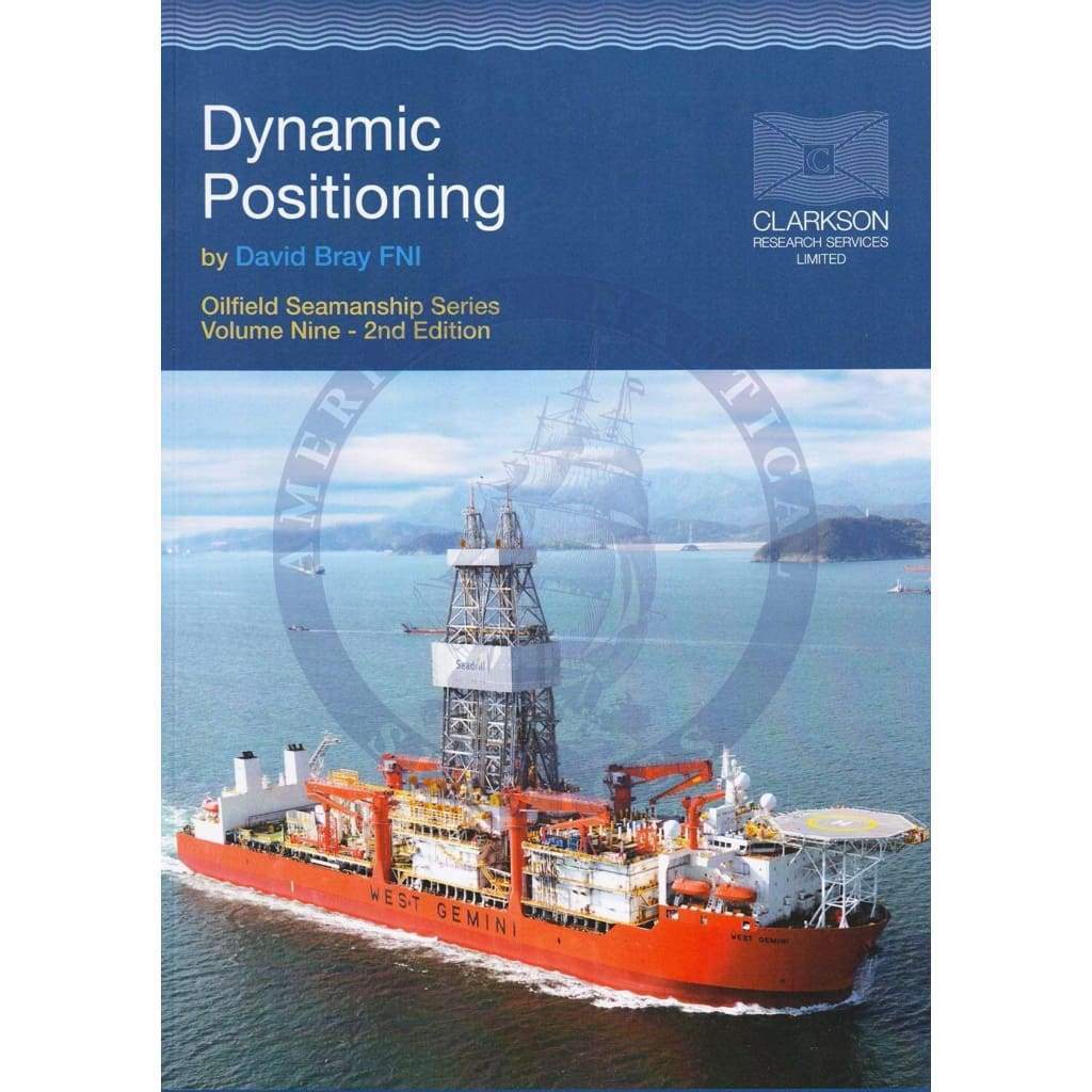 Dynamic Positioning: Oilfield Seamanship Series - Vol. 9,