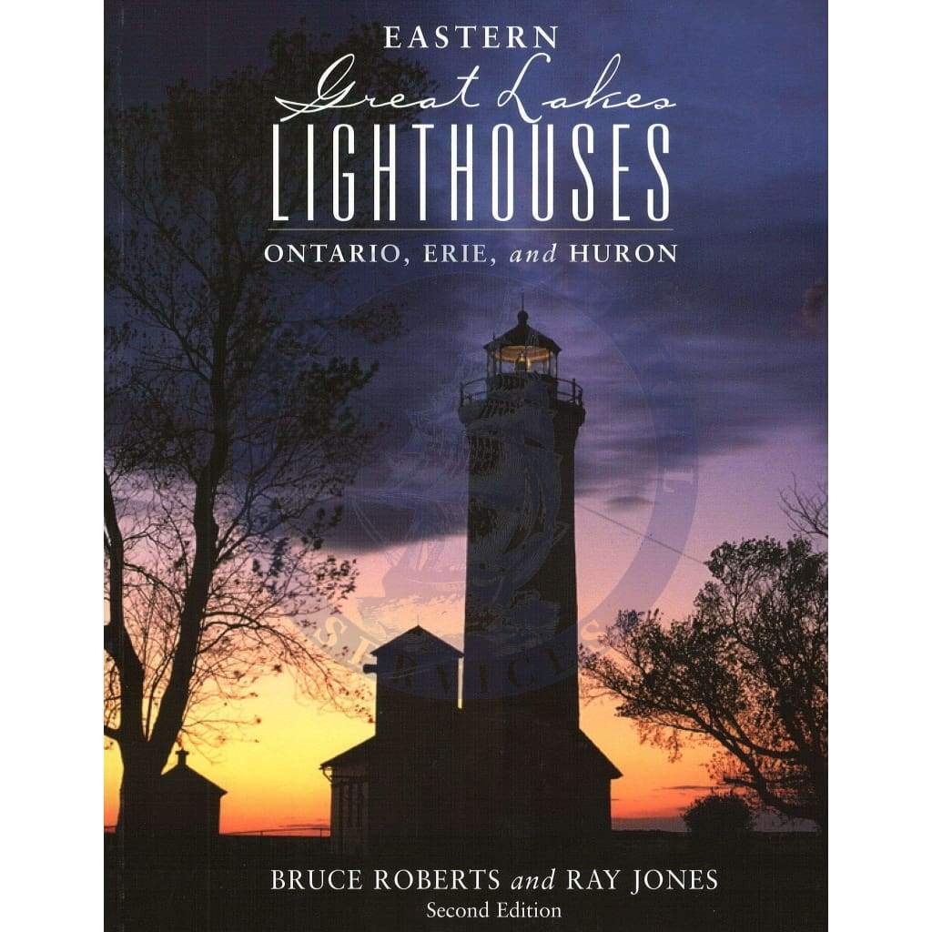 Eastern Great Lakes Lighthouses: Lakes Ontario, Erie, and Huron, 1999 Edition