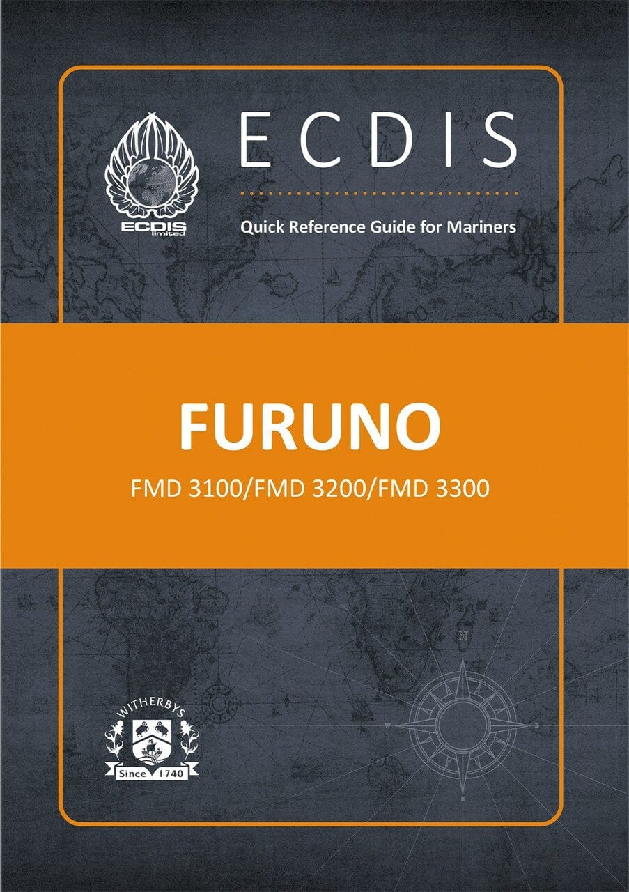 ECDIS Quick Reference Guide for Mariners: FURUNO FMD 3100/FMD 3200/FMD 3300
