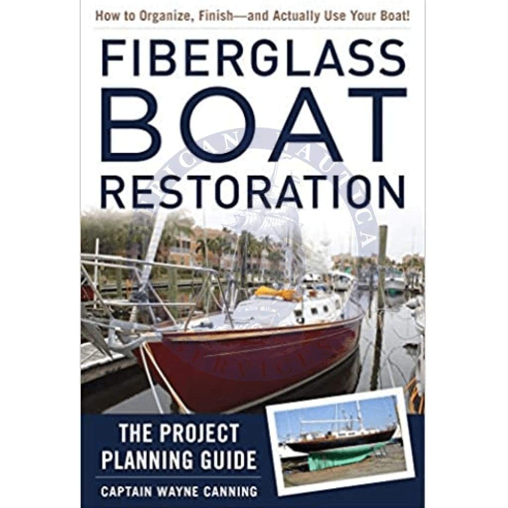 Fiberglass Boat Restoration: The Project Planning Guide