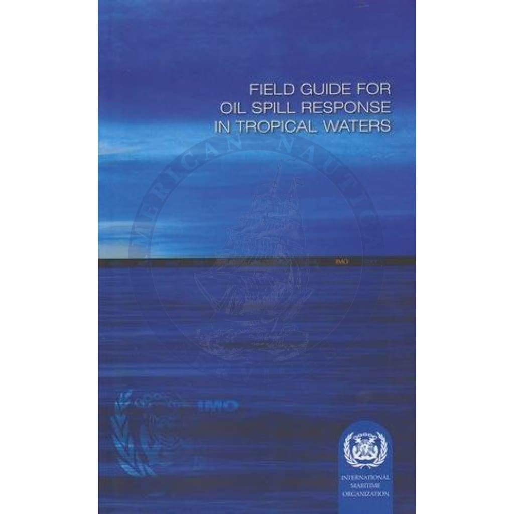 Field Guide for Oil Spill Response in Tropical Waters (1997 Ed.)