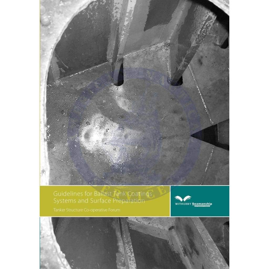Guidelines for Ballast Tank Coatings Systems and Surface Preparation, 2014 Edition