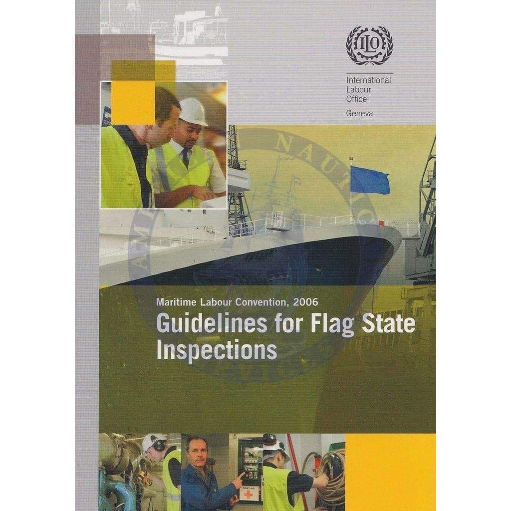 Guidelines for Flag State Inspections Under the Maritime Labour Convention, 2006 Edition
