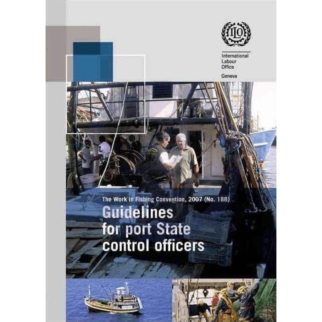 Guidelines for Port State Control Officers Carrying out Inspections Under The Work in Fishing Convention, 2007 Edition