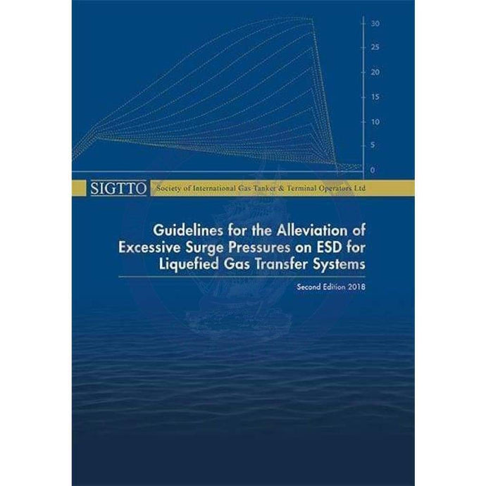 Guidelines for the Alleviation of Excessive Surge Pressures on ESD for Liquefied Gas Transfer Systems, 2018 Edition