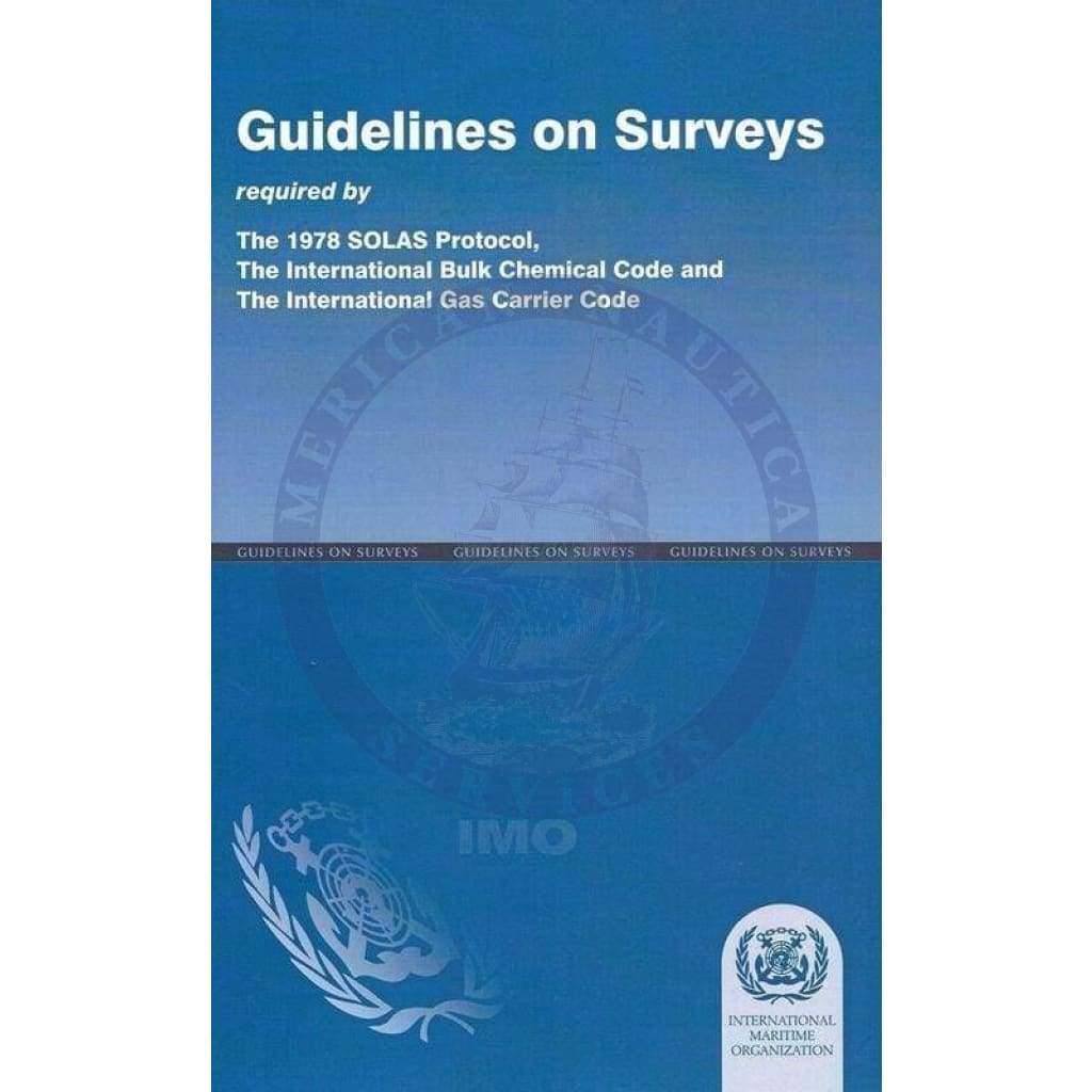 Guidelines on Surveys Required  by the 1978 SOLAS Protocol, IBC Code & IGC Code (1987 Ed.)