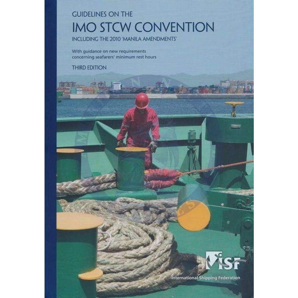 Guidelines on the IMO STCW Convention: Including the 2010 'Manila Amendments'