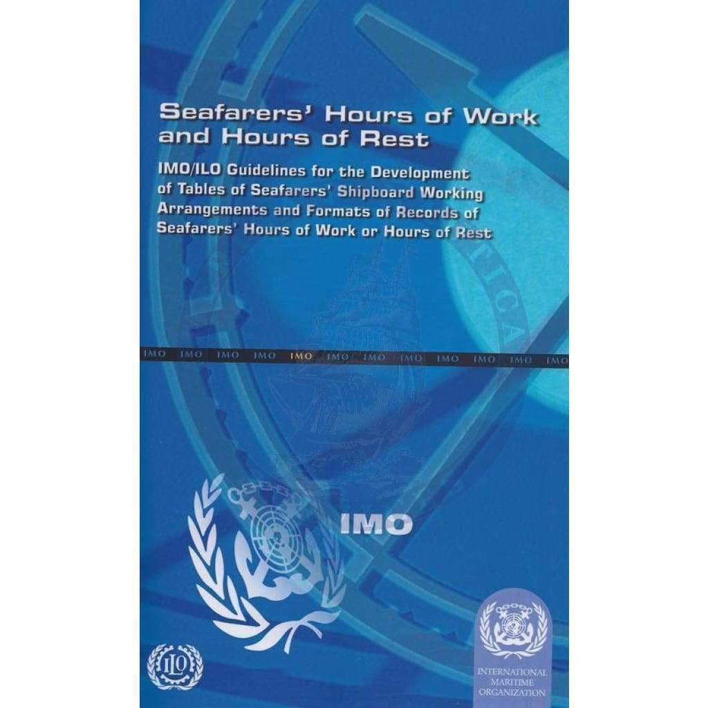 IMO/ILO Guidelines on Seafarers' Hours, 1999 Edition