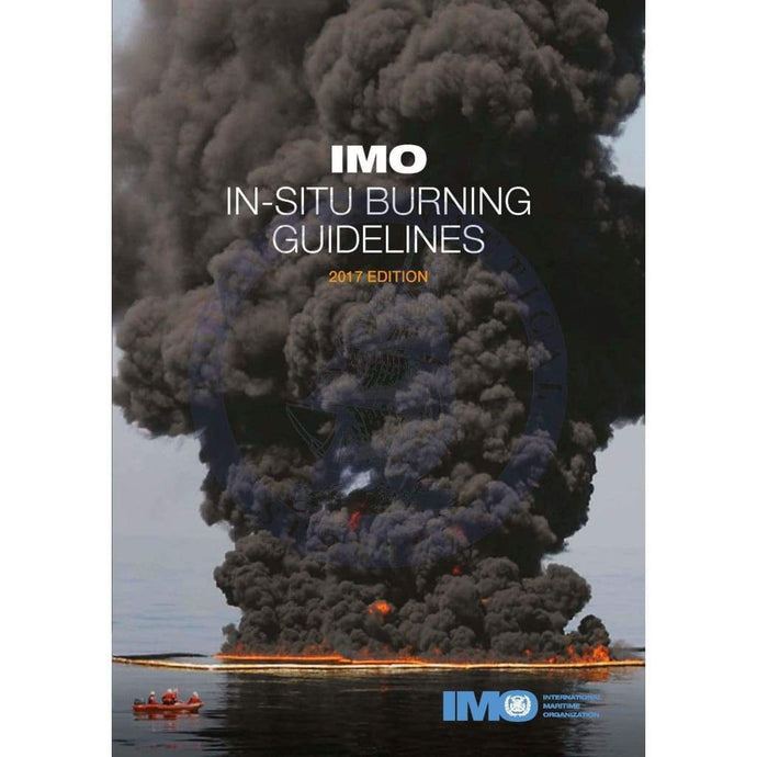 IMO In-Situ Burning Guidelines, 2017 Edition