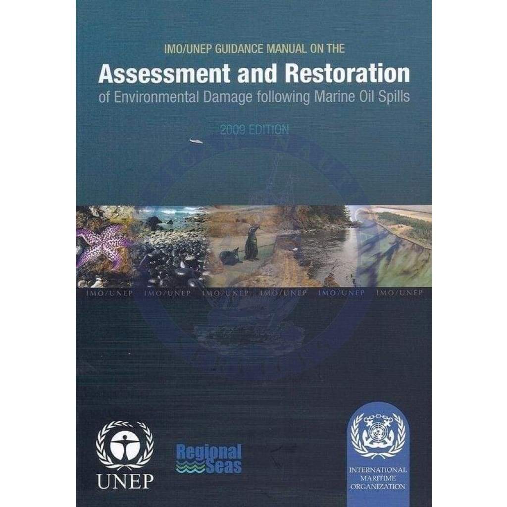 IMO/UNEP Guidance Manual on the Assessment and Restoration of Environmental Damage following Marine Oil Spills, 2009 Edition