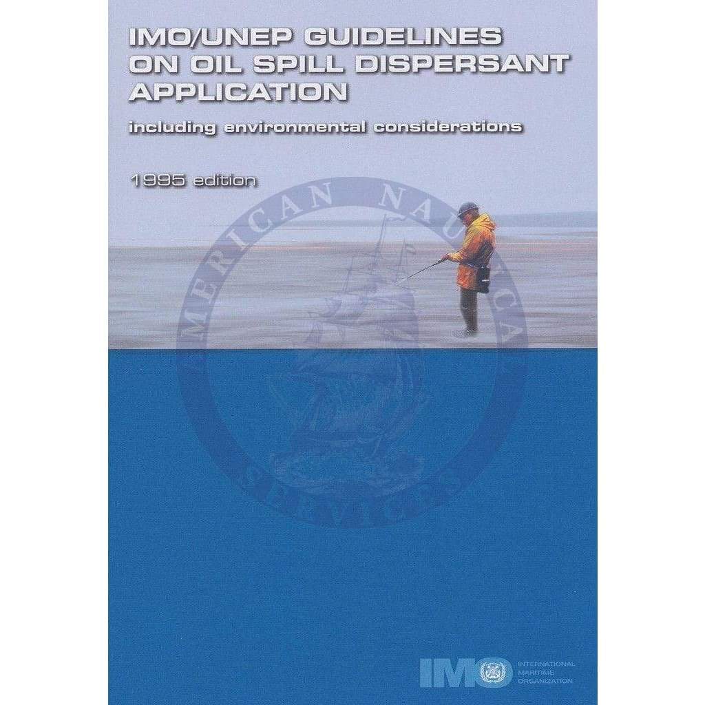 IMO/UNEP Guidelines on Oil Spill Dispersant Application Incl. Environmental Considerations