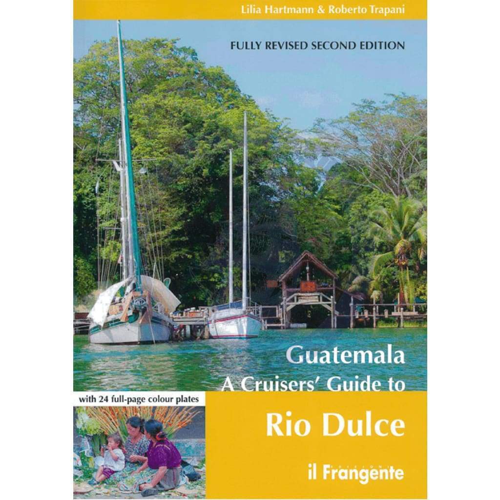 Imray: Guatemala - A Cruisers’ Guide to Rio Dulce, 2nd Edition 2017