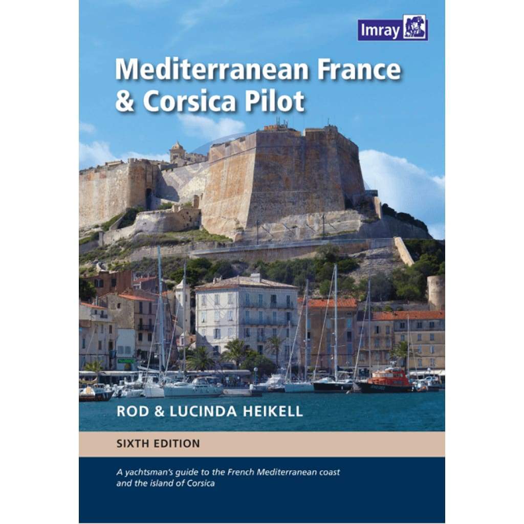 Imray: Guide to Mediterranean France and Corsica Pilot, 6th Edition 2017