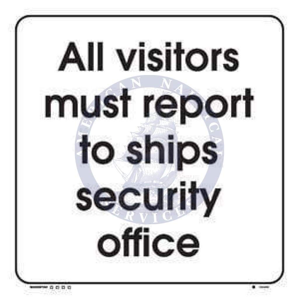 Isps Sign ISPS Code Sign: All Visitors Must Report To The Ships Security Office ...