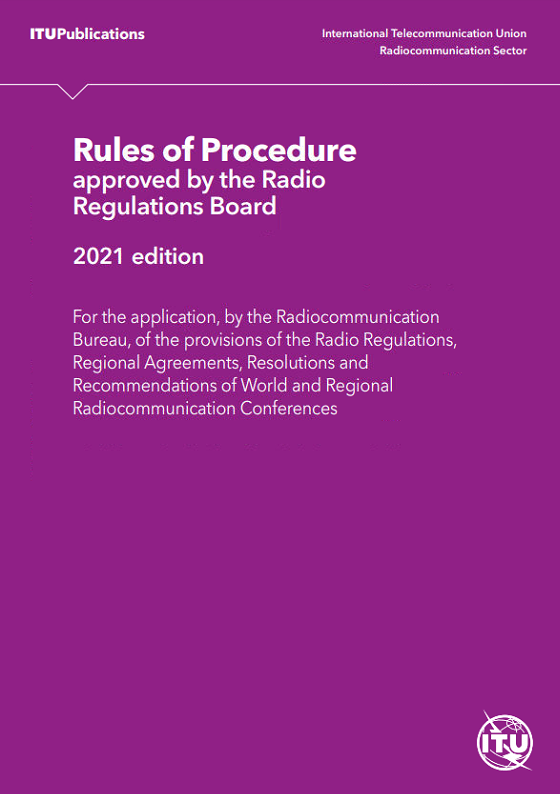 ITU Rules of Procedure: Approved by the Radio Regulations Board, 2021 Edition