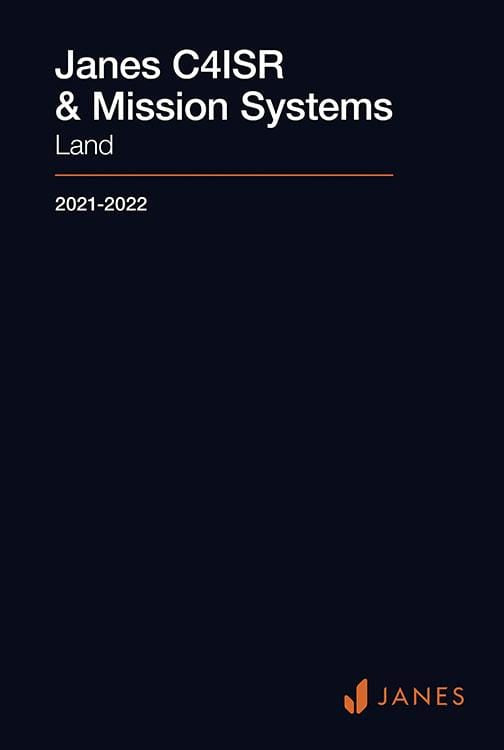 Janes C4ISR & Mission Systems: Land, 2021/2022 Edition