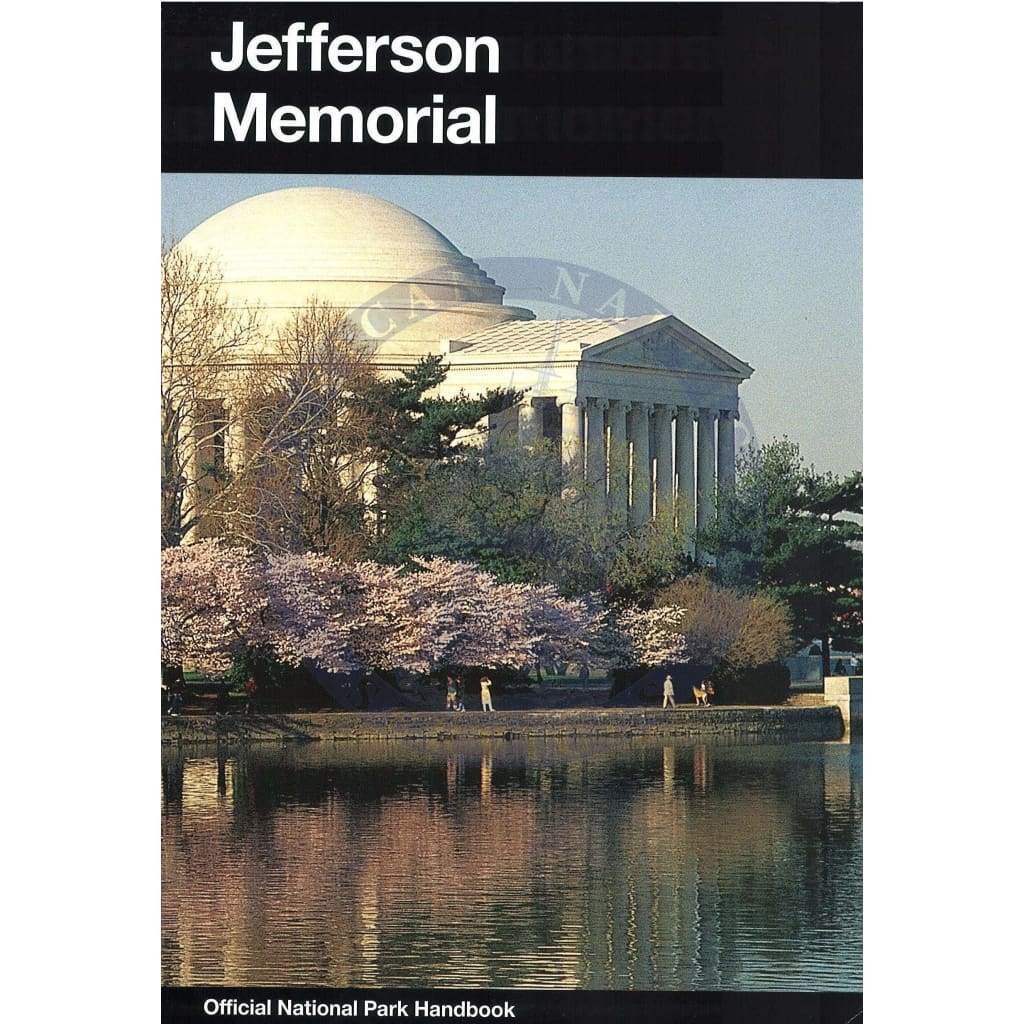 Jefferson Memorial: Interpretive Guide to Thomas Jefferson Memorial, District of Columbia
