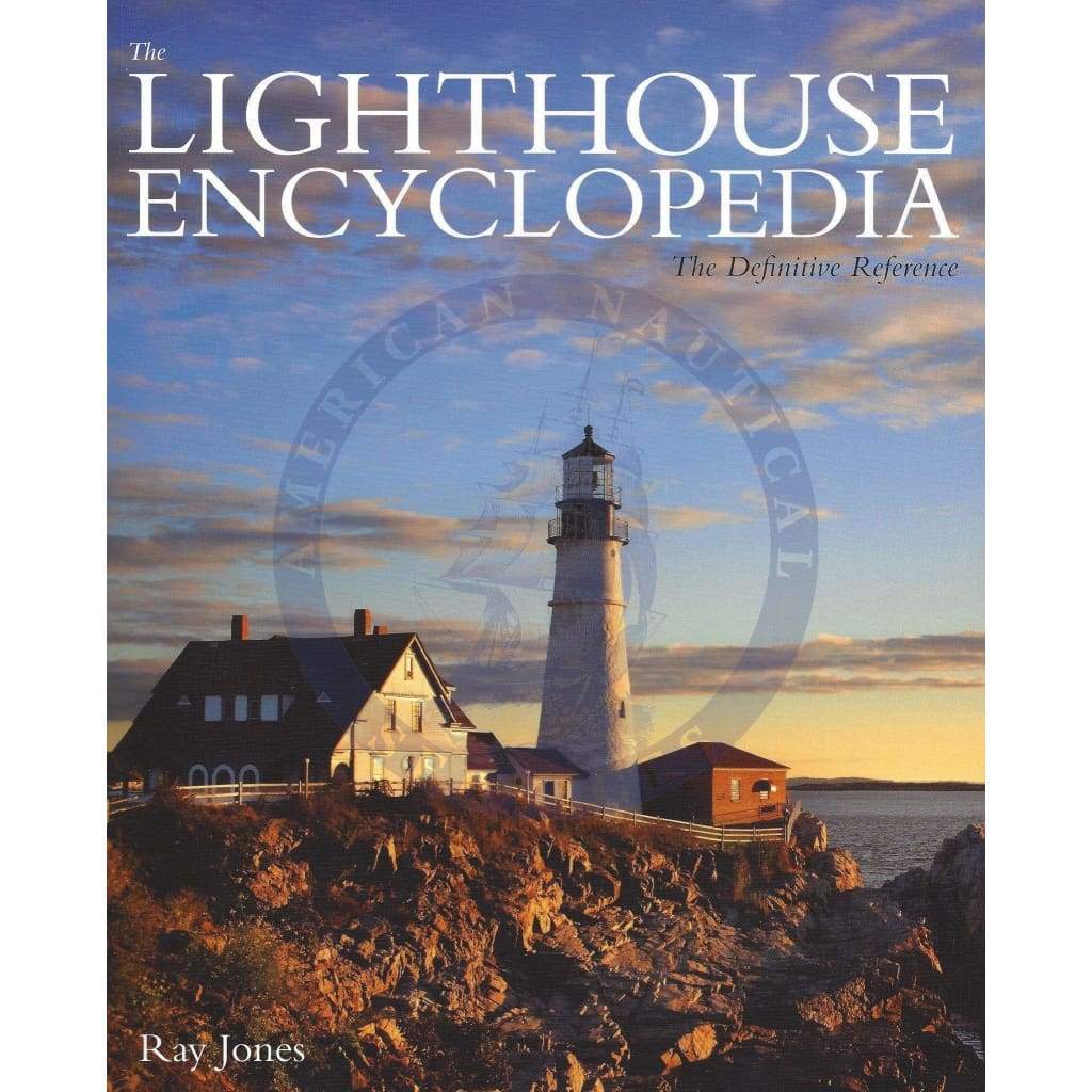 Lighthouse Encyclopedia: The Definitive Reference, 2nd Edition 2017