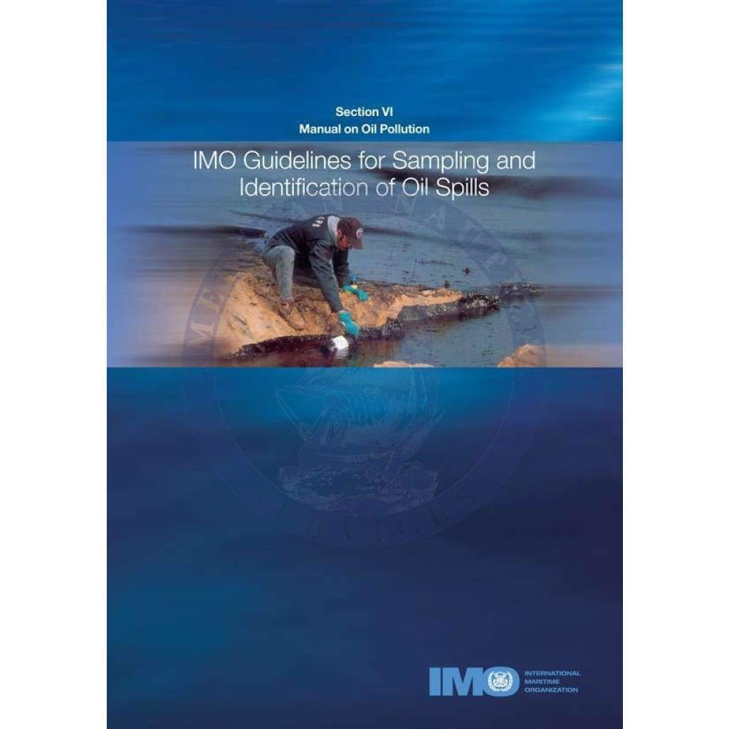 Manual on Oil Pollution Section VI -Guidelines for Sampling and Identification of Oil Spills
