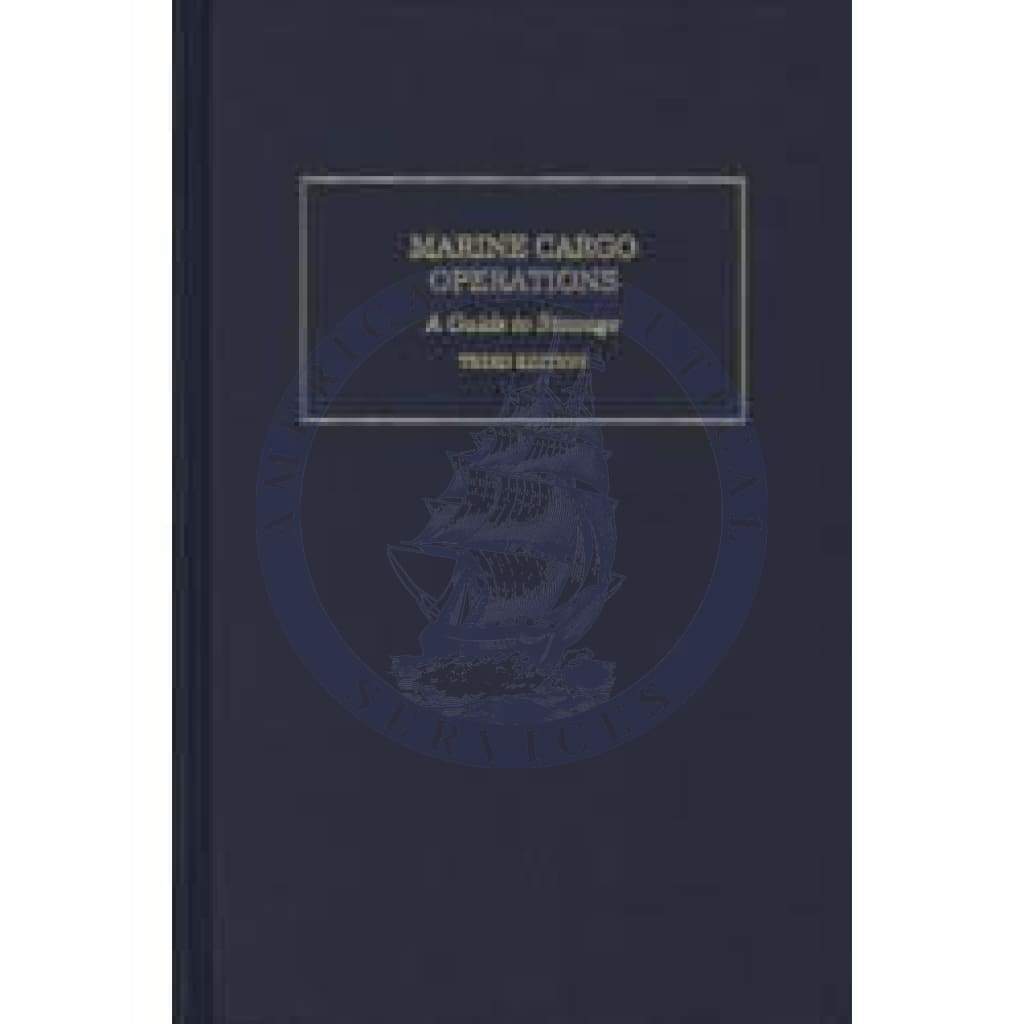 Marine Cargo Operations: A Guide to Stowage, 4th Edition 2011