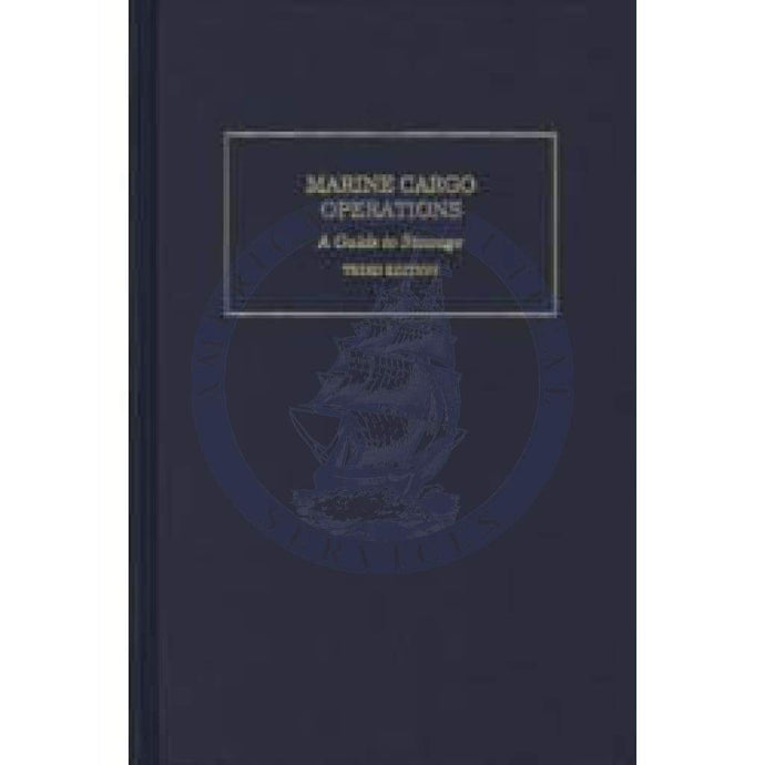 Marine Cargo Operations: A Guide to Stowage, 4th Edition 2011