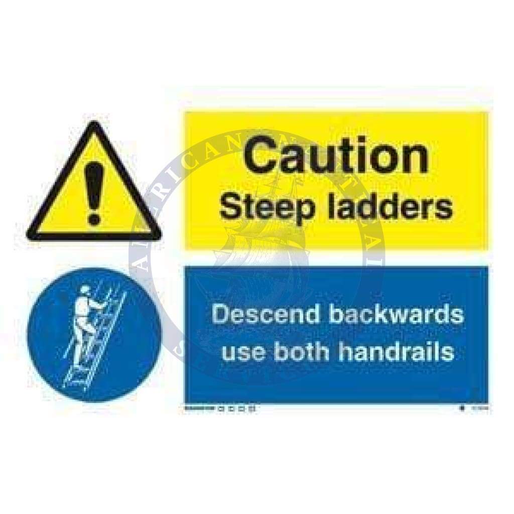 Marine Combination Sign: Caution Steep Ladders / Descend Backwards…