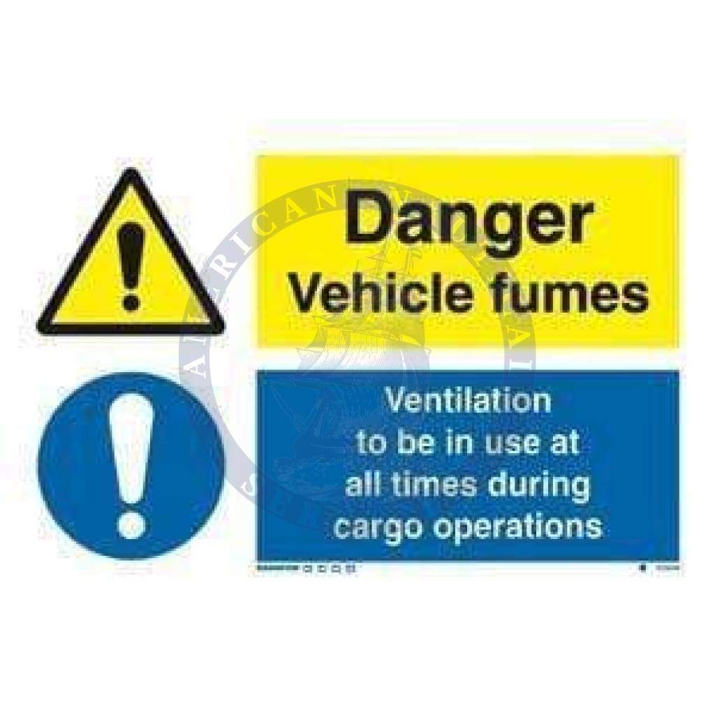 Marine Combination Sign: Danger Vehicle Fumes / Ventilation To Be In Use...