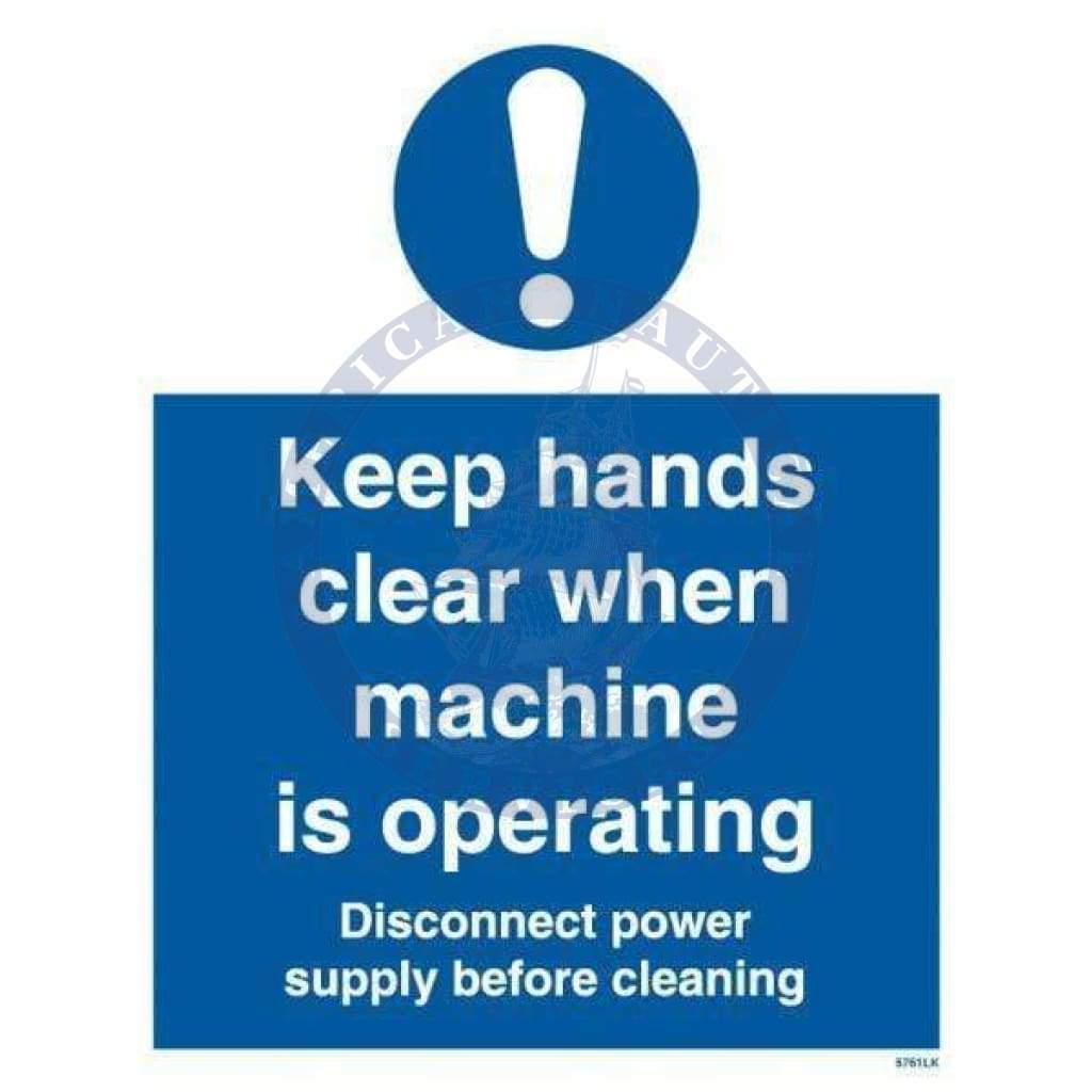 Marine Departmental Sign: Keep Hands Clear When Machine is Operating