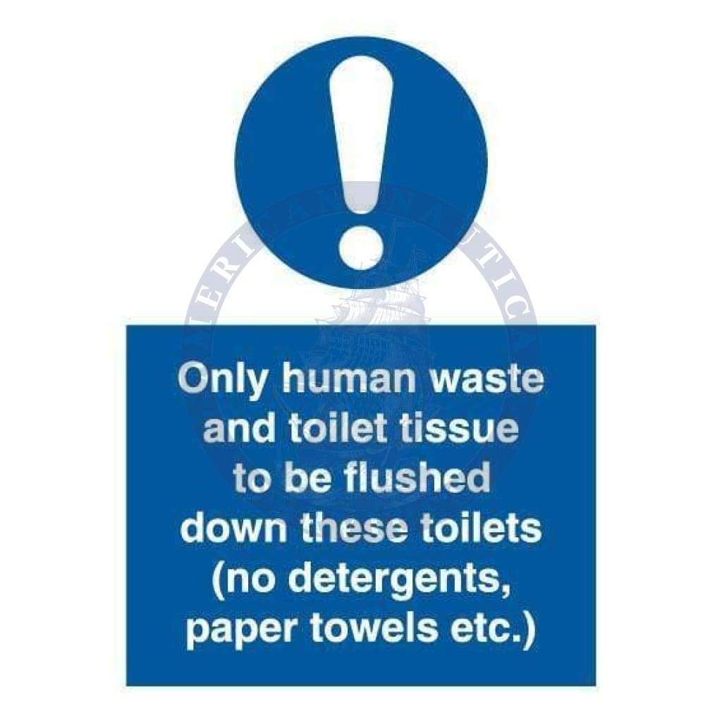 Marine Departmental Sign: Only Human Waste and Toilet Tissue to be Flushed Down These Toilets