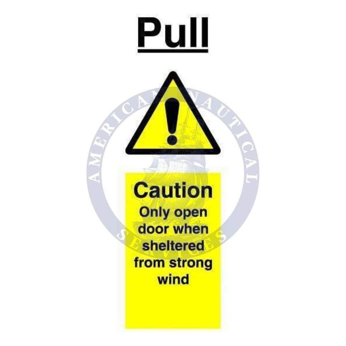 Marine Departmental Sign: Pull Caution Only Open Door When Sheltered from Strong Wind & Symbol
