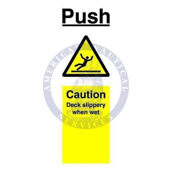 Marine Departmental Sign: Push Caution Deck Slippery When Wet & Symbol