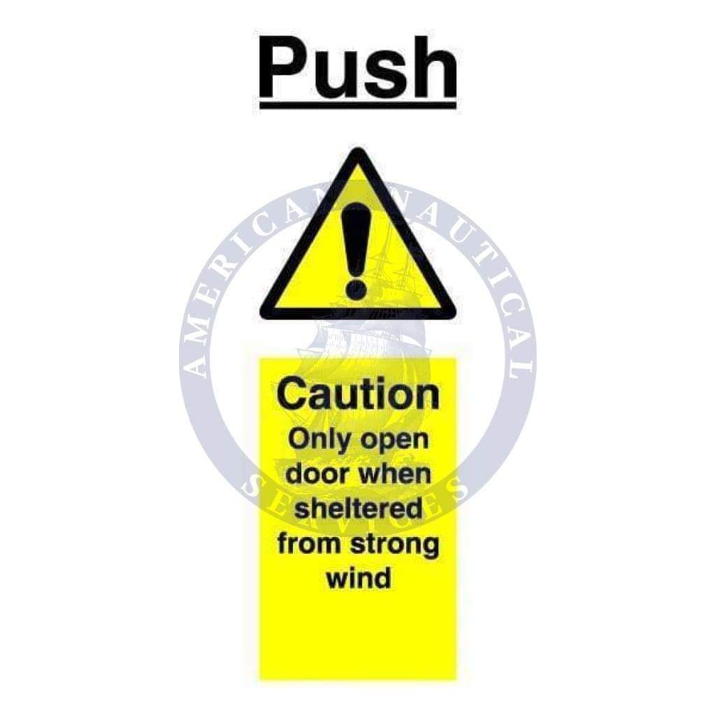Marine Departmental Sign: Push Caution Only Open Door When Sheltered from Strong Wind & Symbol