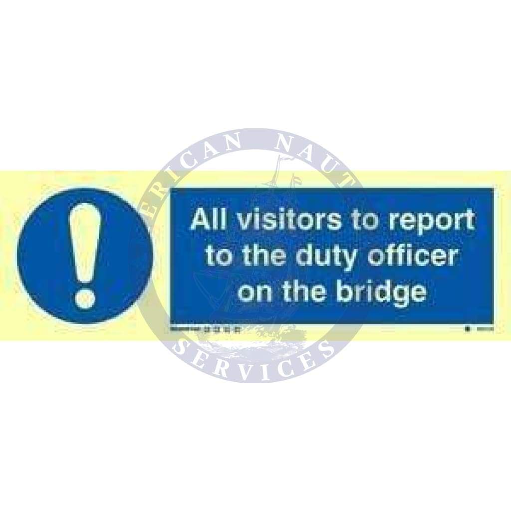 Marine Mandatory Sign: All Visitors to Report to the Duty Officer on the Bridge