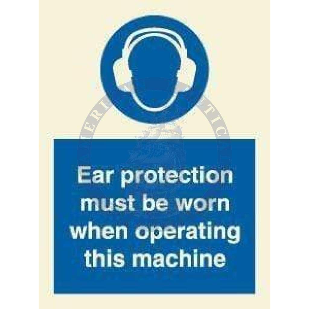 Marine Mandatory Sign: Ear Protection Must Be Worn When Operating This Machine