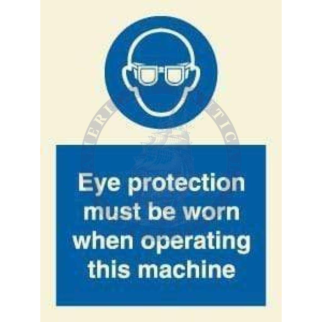 Marine Mandatory Sign: Eye Protection Must Be Worn When Operating This Machine