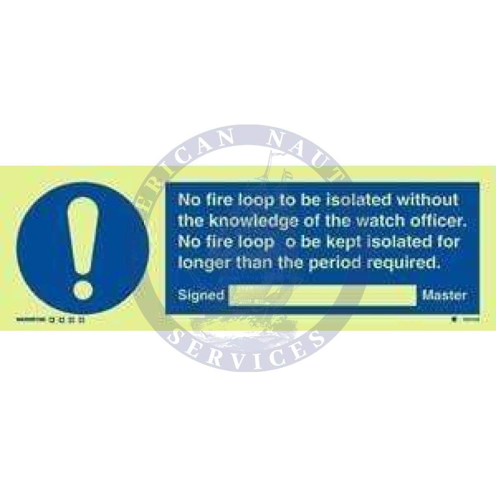 Marine Mandatory Sign: No Fire Loop Is To Be Isolated