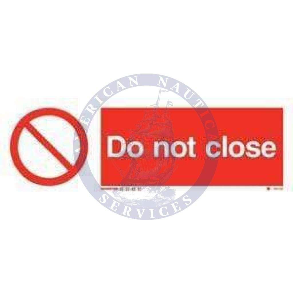 Marine Prohibition Sign: Do Not Close + Symbol