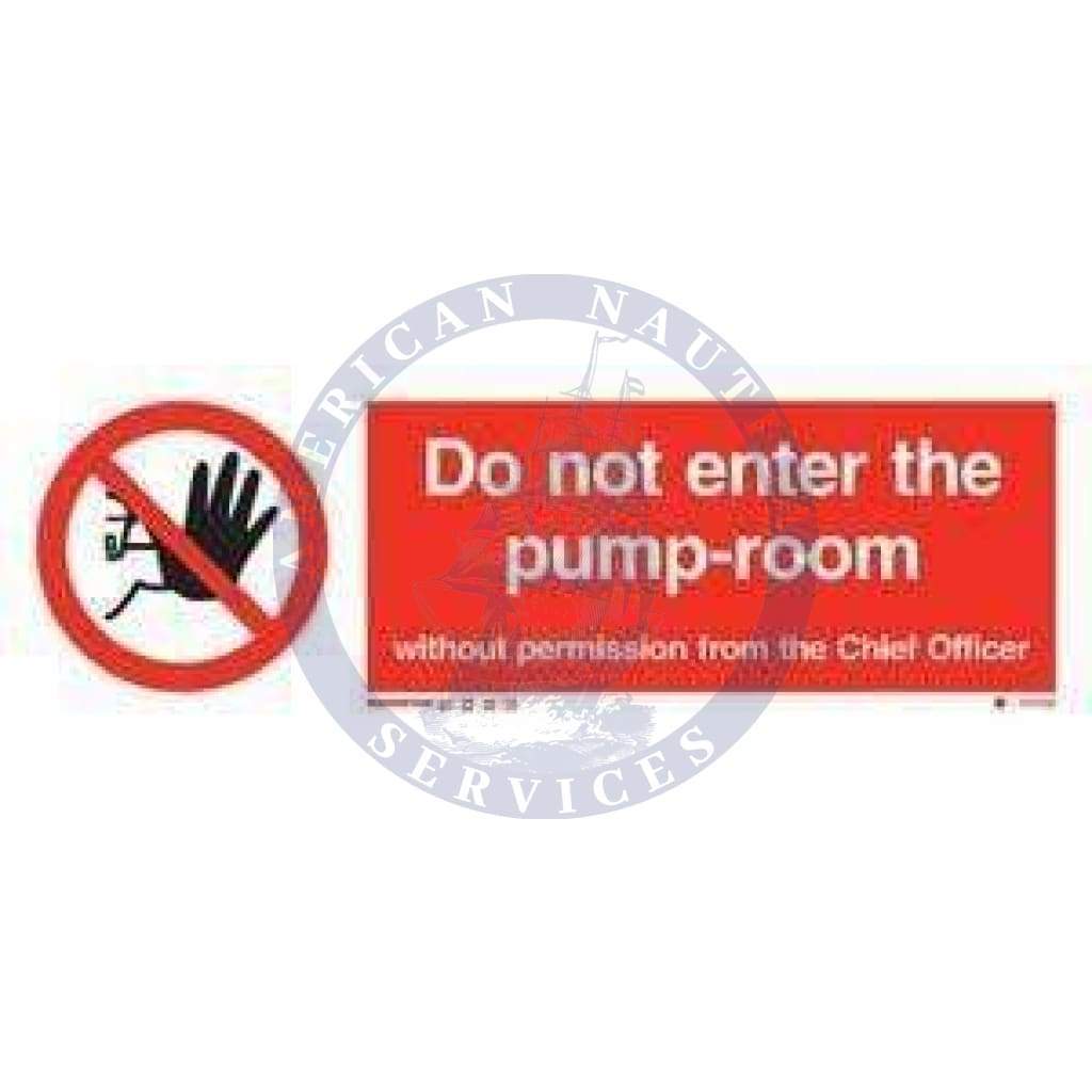 Marine Prohibition Sign: Do Not Enter Pump Room without Permission...+ Symbol