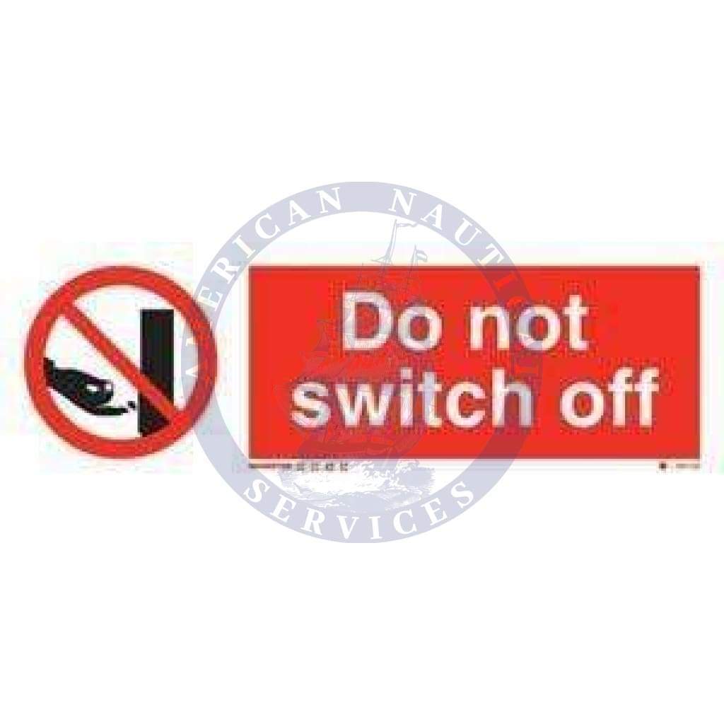 Marine Prohibition Sign: Do Not Switch Off + Symbol