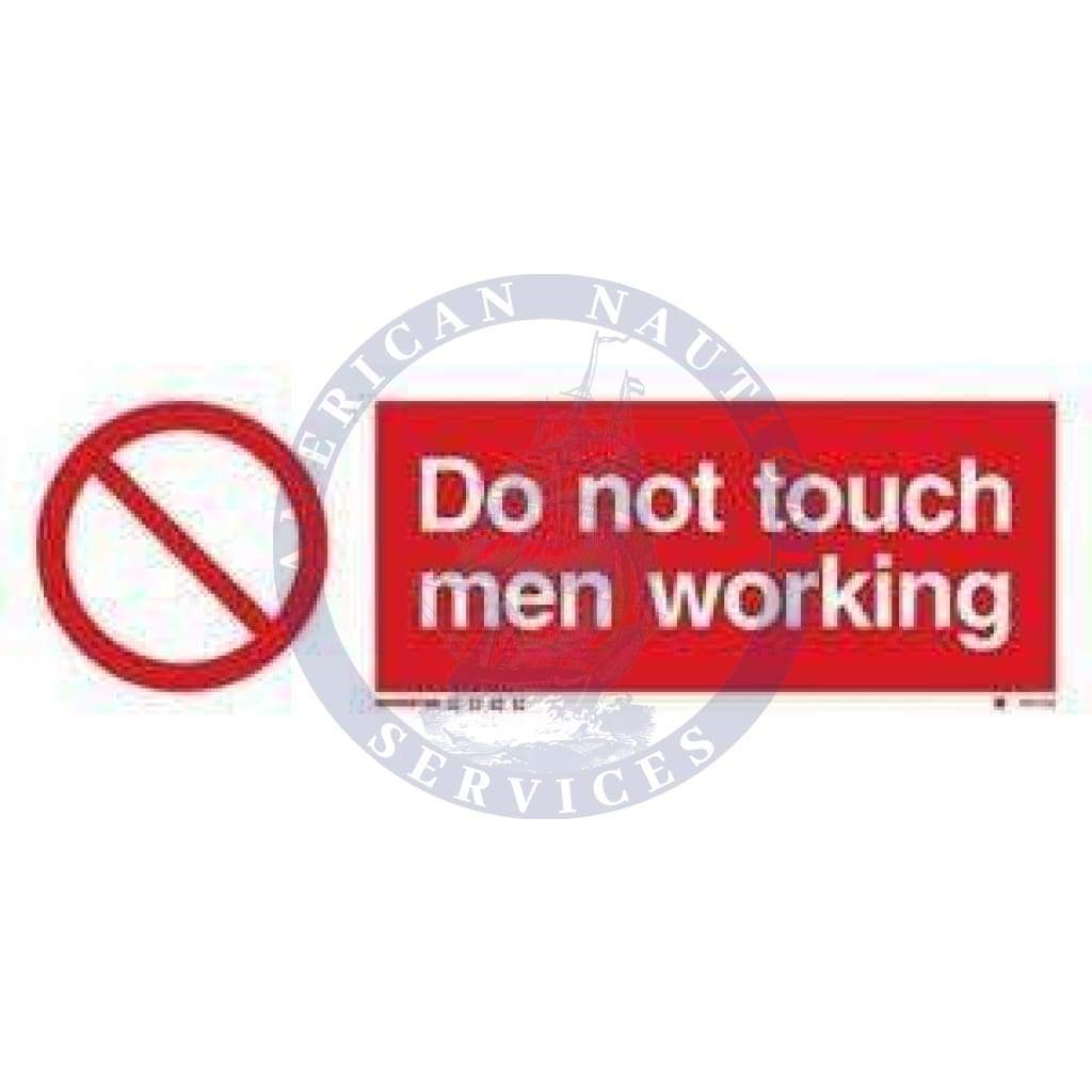 Marine Prohibition Sign: Do Not Touch Men Working + Symbol