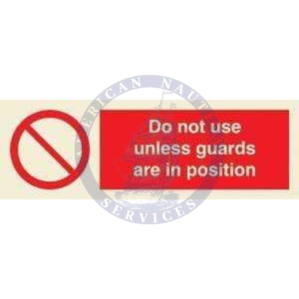 Marine Prohibition Sign: Do Not Use Unless Guards Are In Position + Symbol