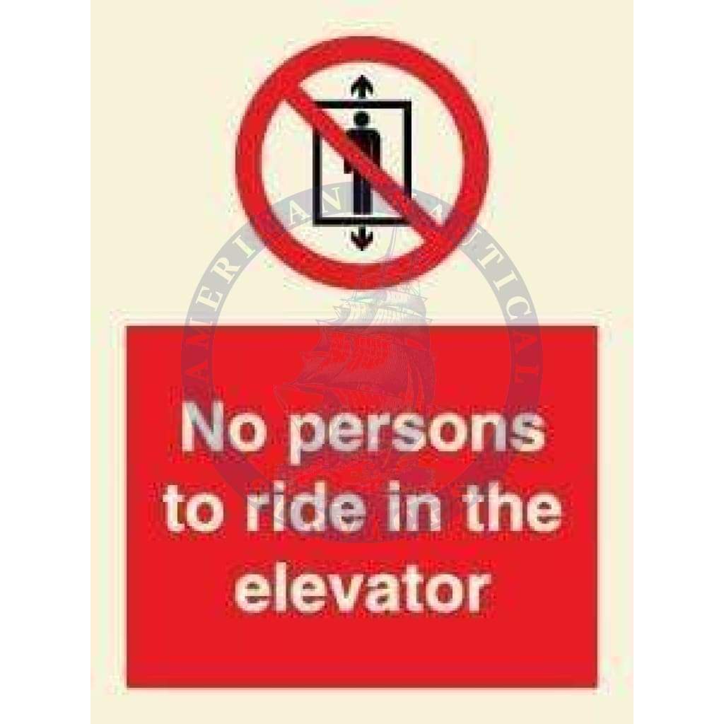Marine Prohibition Sign: No Persons to Ride in the Elevator