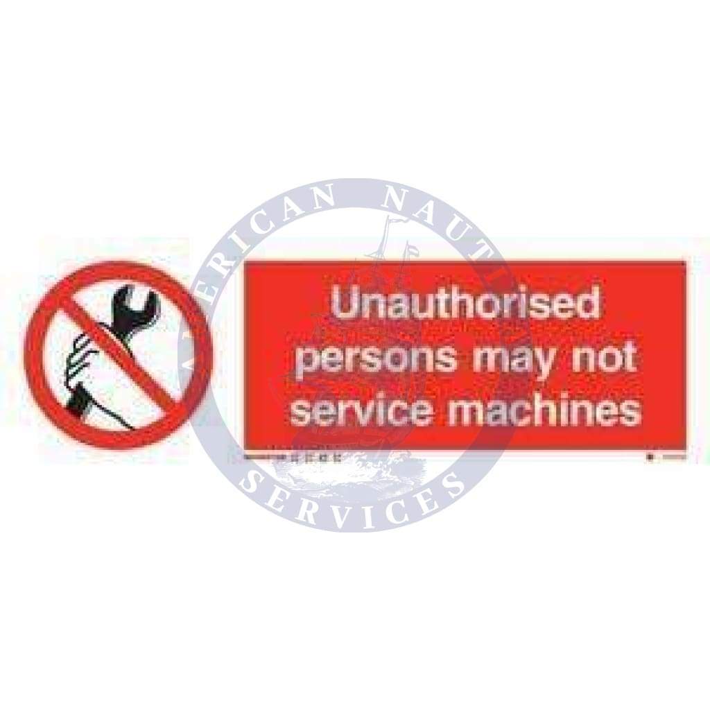 Marine Prohibition Sign: Unauthorised Persons May Not Service Machines + Symbol