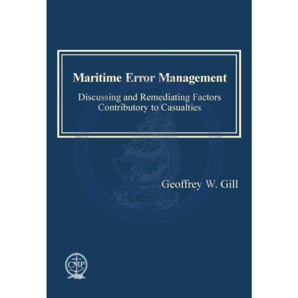 Maritime Error Management: Discussing and Remediating Factors Contributory to Maritime Casualties
