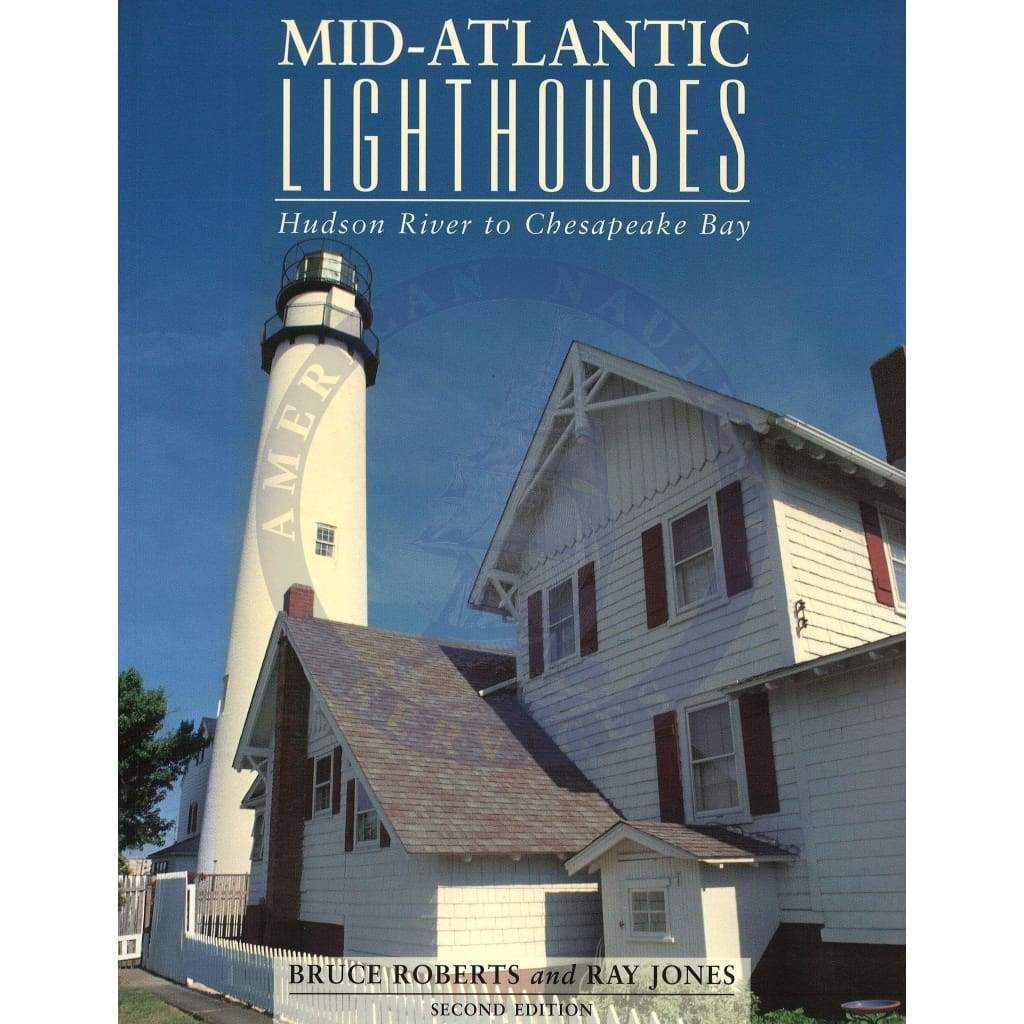 Mid-Atlantic Lighthouses: Hudson River to Chesapeake Bay, 2nd Edition