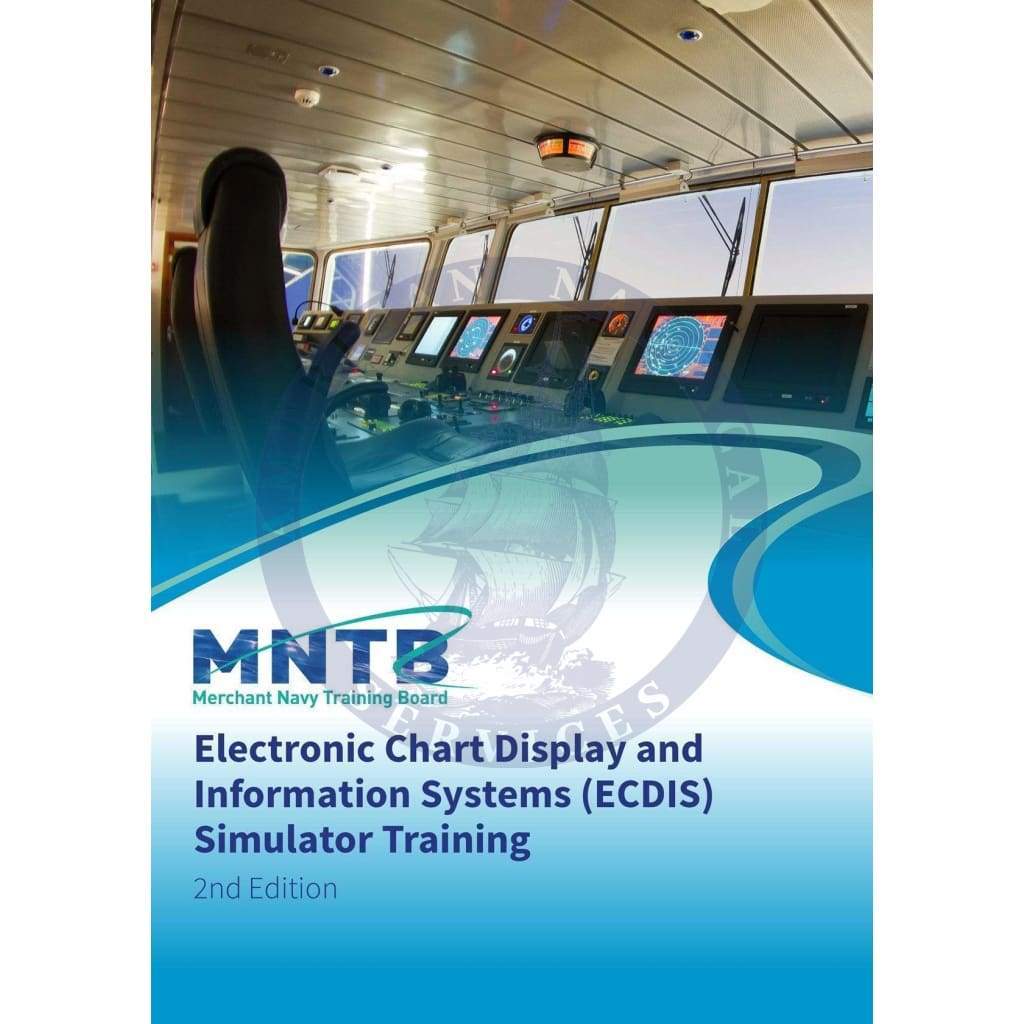 MNTB Electronic Chart Display and Information Systems (ECDIS) Simulator Training, 2nd Edition