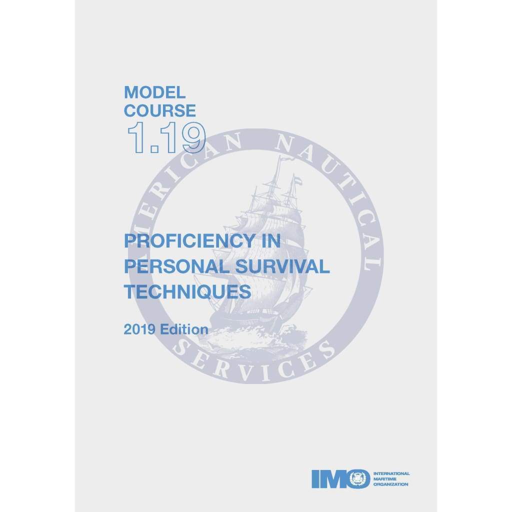 (Model Course 1.19) Proficiency in Personal Survival Techniques, 2019 Edition