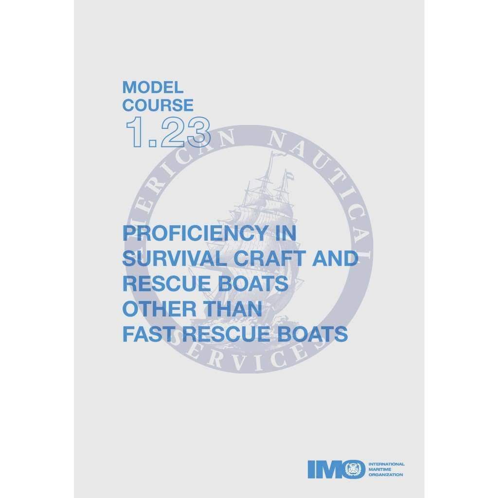 (Model Course 1.23) Proficiency in Survival Craft and Rescue Boats Other Than Fast Rescue Boats, 2000 Edition