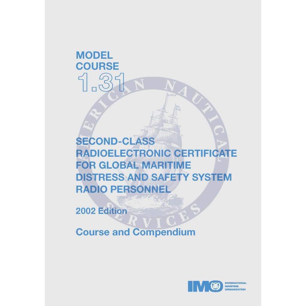 (Model Course 1.31) Radio Electronic Certificate for Global Maritime Distress and Safety System Radio Personnel, 2002 Edition