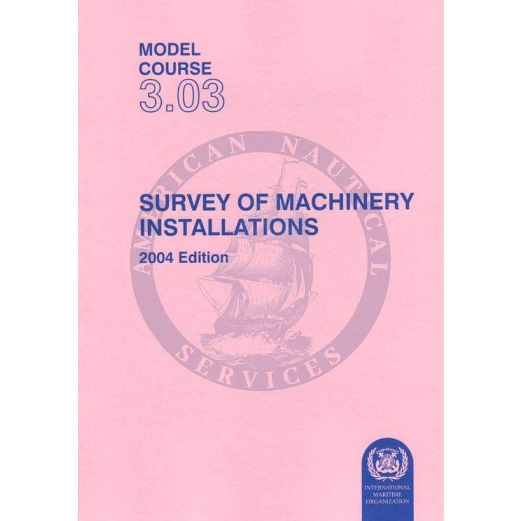(Model Course 3.03) Survey of Machinery Installations, 2004 Edition